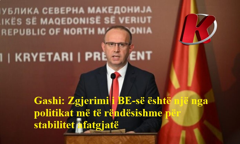 gashi-zgjerimi-i-be-se-eshte-nje-nga-politikat-me-te-rendesishme-per-stabilitet-afatgjate