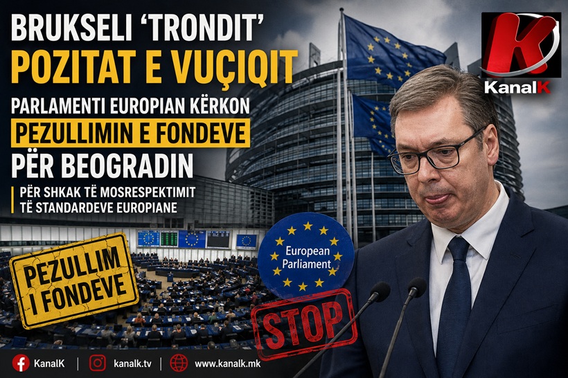 brukseli-trondit-pozitat-e-vuciqit-parlamenti-europian-kerkon-pezullimin-e-fondeve-per-beogradin-per-shkak-te-mosrespektimit-te-standardeve-europiane