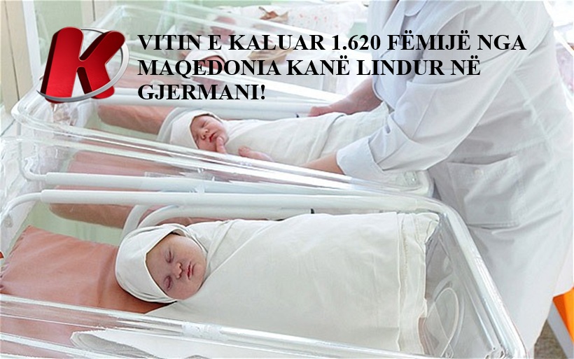 VITIN E KALUAR 1 620 FËMIJË NGA MAQEDONIA KANË LINDUR NË GJERMANI 