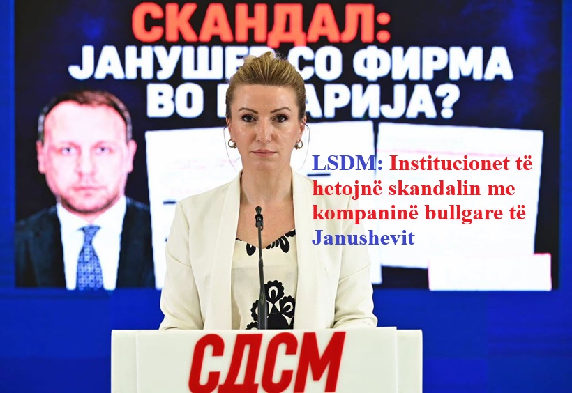 lsdm-institucionet-te-hetojne-skandalin-me-kompanine-bullgare-te-janushevit