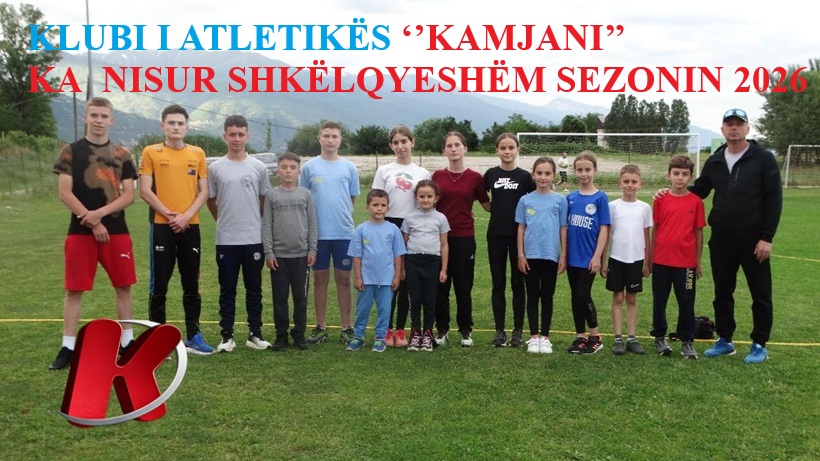KLUBI I ATLETIKËS   KAMJANI   KA NISUR SHKËLQYESHËM SEZONIN 2026